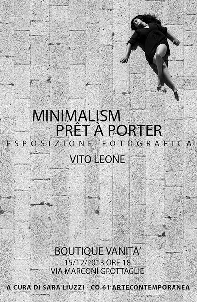 GROTTAGLIE (Ta). Sarà inaugurata domenica 15 dicembre, alle ore 18, la mostra fotografica “Minimalism Prȇt à Porter”