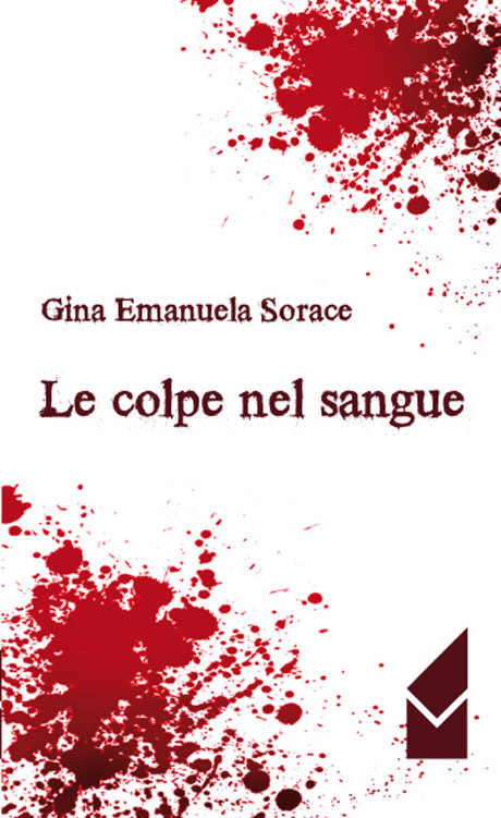 Produzioni letterarie. “Le colpe del sangue” di Gina Sorace*