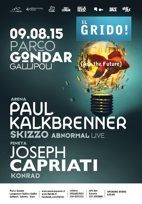 Gallipoli. AL GRIDO FESTIVAL  2015 PAUL KALKBRENNER IN CONCERTO E DJ SET DI JOSEPH CAPRIATI