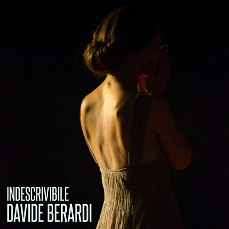 Esce “Indescrivibile”, il nuovo singolo del musicista pugliese Davide Berardi