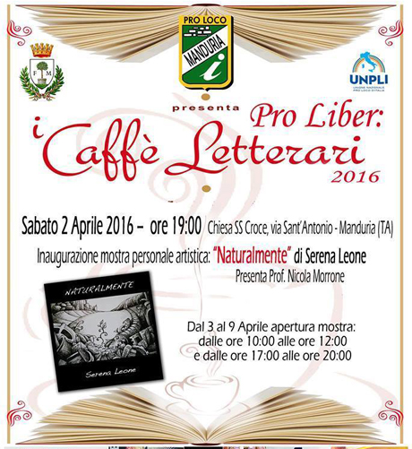MANDURIA. Altro incontro firmato “Pro Liber: i caffè letterari”. Serena Leone, “NATURALMENTE”