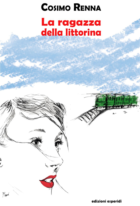 LECCE. Presentazione del romanzo di Cosimo Renna, dal titolo “La ragazza della littorina”, (Edizioni Esperidi 2015)
