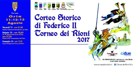 ORIA. 51^ edizione del Corteo Storico di Federico II – Torneo dei Rioni. 11, 12, 13 agosto 2017