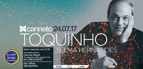 TARANTO. 24 luglio. Toquinho & Selma Hernandes. Il celebre chitarrista brasiliano inaugura la prima data del Sud Italia festeggiare i 50 anni di carriera
