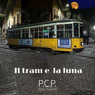 RECENSIONI. Nuova riedizione di “IL TRAM E LA LUNA”, il secondo album dei PCP PIANO CHE PIOVE