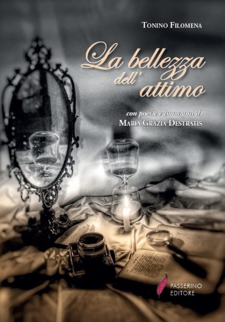 Recensioni. E’ IN ARRIVO “LA BELLEZZA DELL’ATTIMO”,  IL NUOVO LIBRO DI TONINO FILOMENA E MARIA GRAZIA DESTRATIS