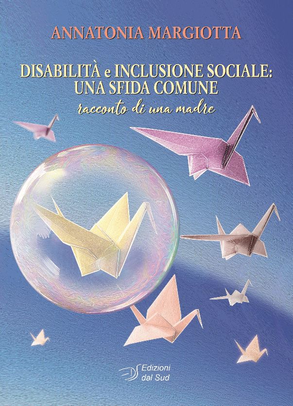 Lecce. DISABILITÀ E INCLUSIONE SOCIALE: UNA SFIDA COMUNE ai Cantieri il libro di Annatonia Margiotta