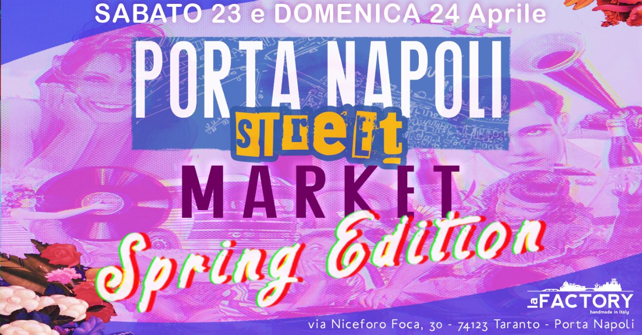 Taranto. PORTA NAPOLI STREET MARKET – SPRING EDITION