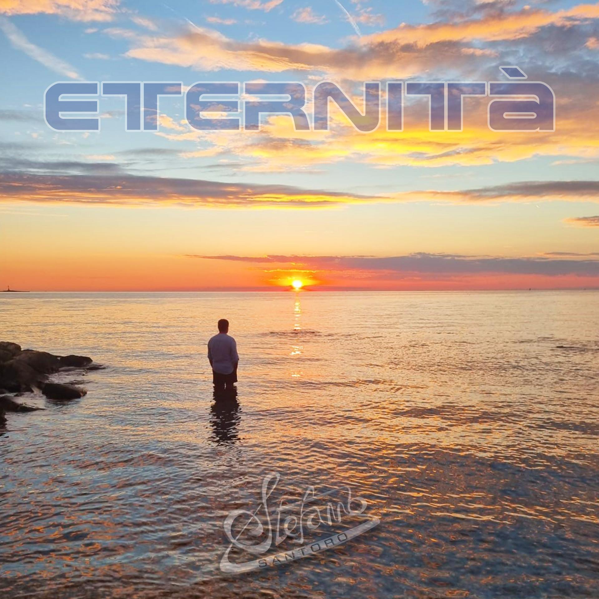 RECENSIONI. “Eternità”, il nuovo singolo di STEFANO SANTORO